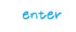 enter